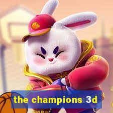 the champions 3d